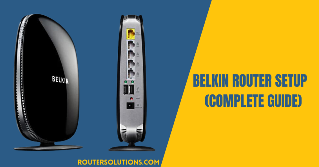 Belkin Router Setup - (Complete Guide)