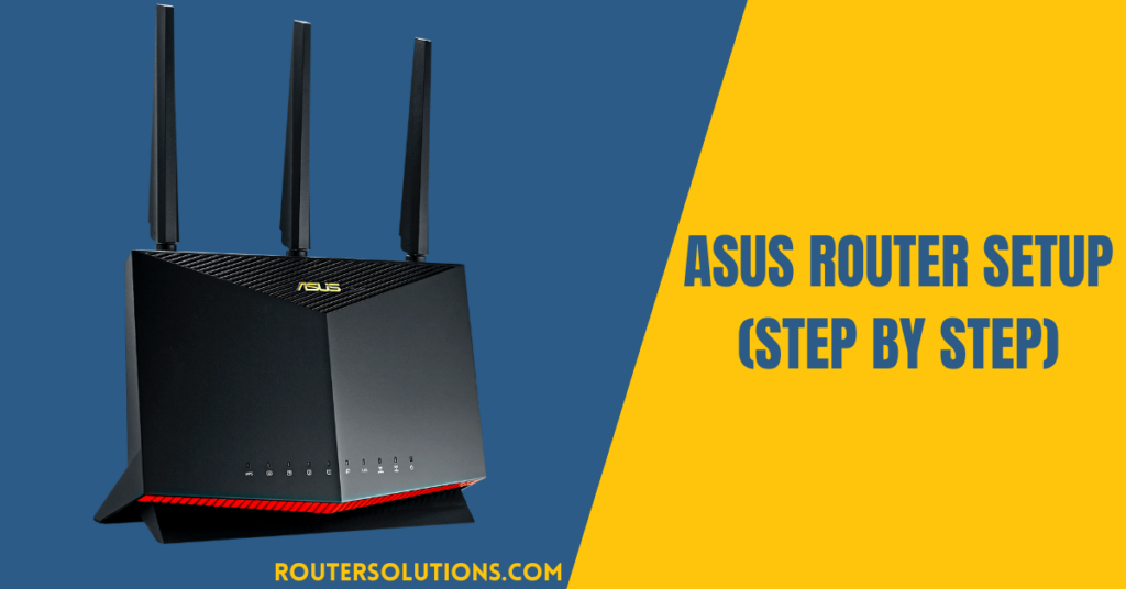 Asus Router Setup - (Step By Step)