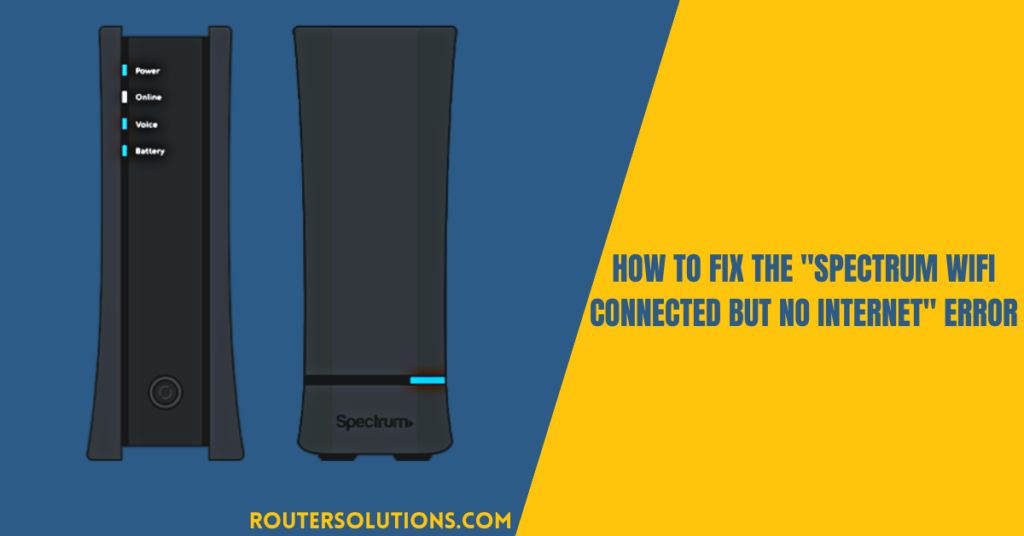 How To Fix The "Spectrum WiFi Connected But No Internet" Error