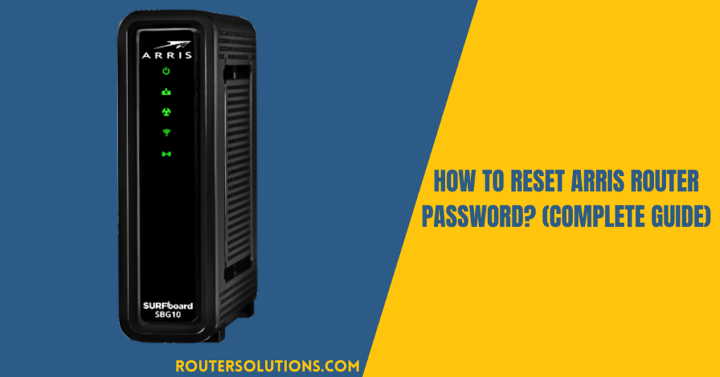 How to Reset Arris Router Password? (Complete Guide)