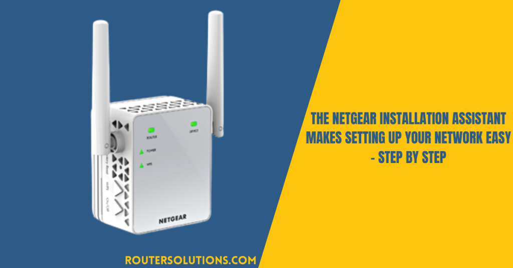 The Netgear Installation Assistant Makes Setting Up Your Network Easy - Step By Step