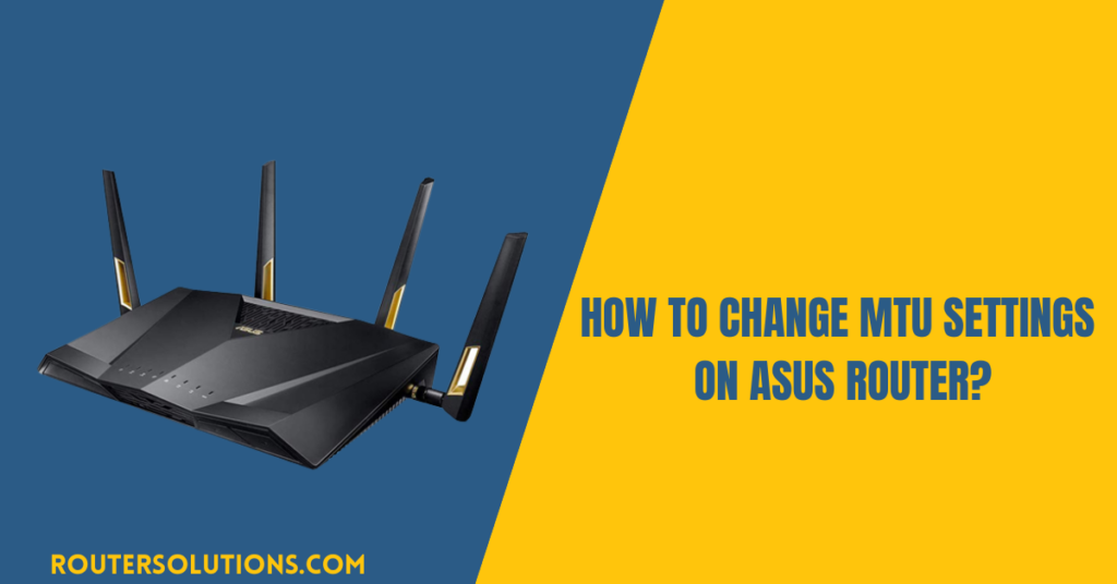 How To Change MTU Settings on ASUS Router?
