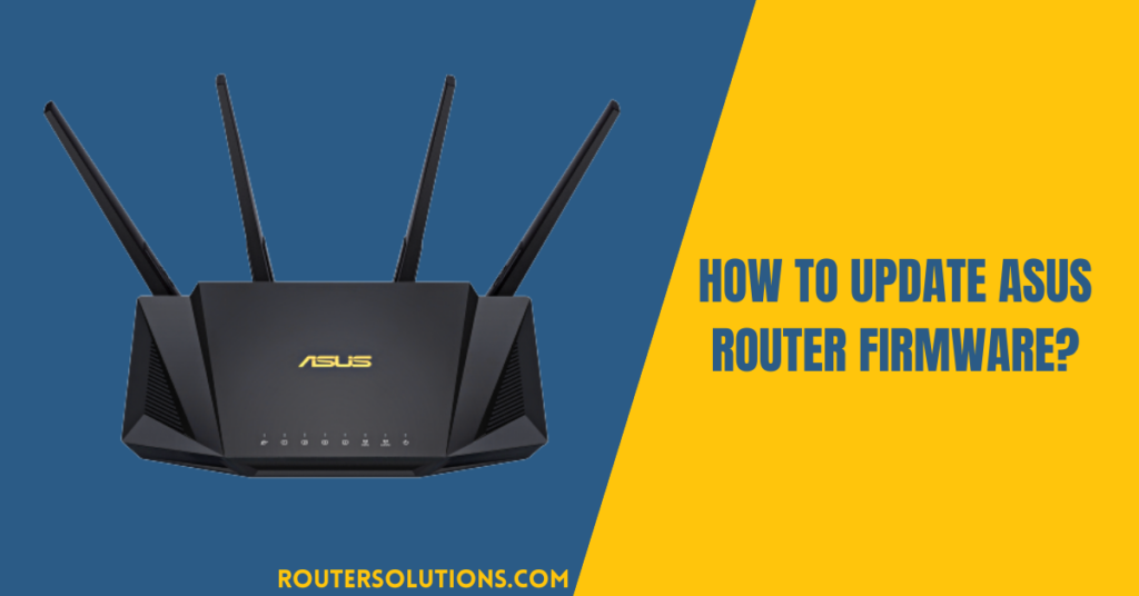 How To Update ASUS Router Firmware?