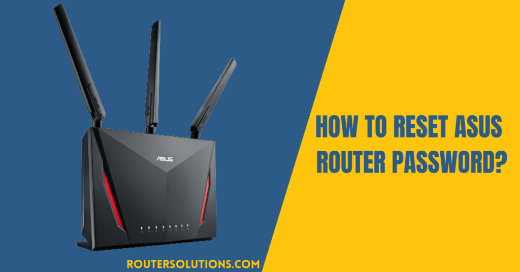 How To Reset ASUS Router Password?