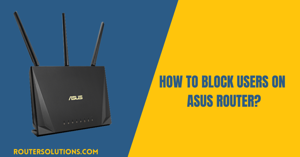 How To Block Users On ASUS Router?