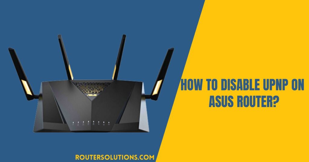 Disable UPnP on Asus Router